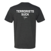 Back view of charcoal t‑shirt with “TERRORISTS SUCK” text and small logo below